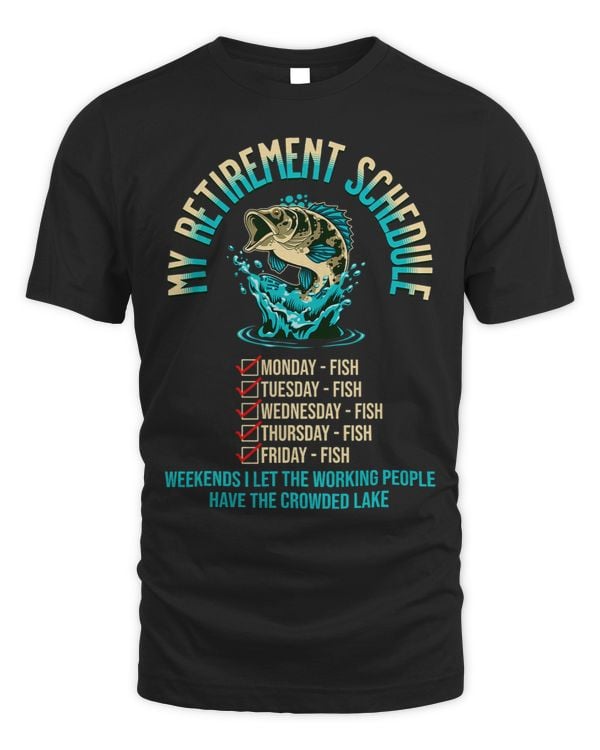 My Retirement Schedule Fish Five Days A Week No Weekends