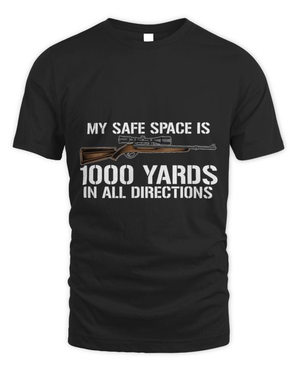 My Safe Spaces Is 1000 Yards In All Directions Sniper