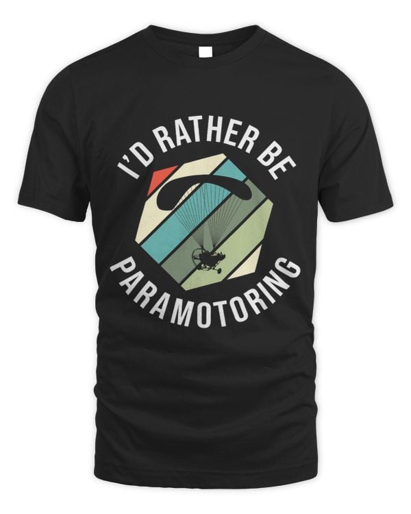 Id Rather Be Paramotoring Paragliding Paramotor