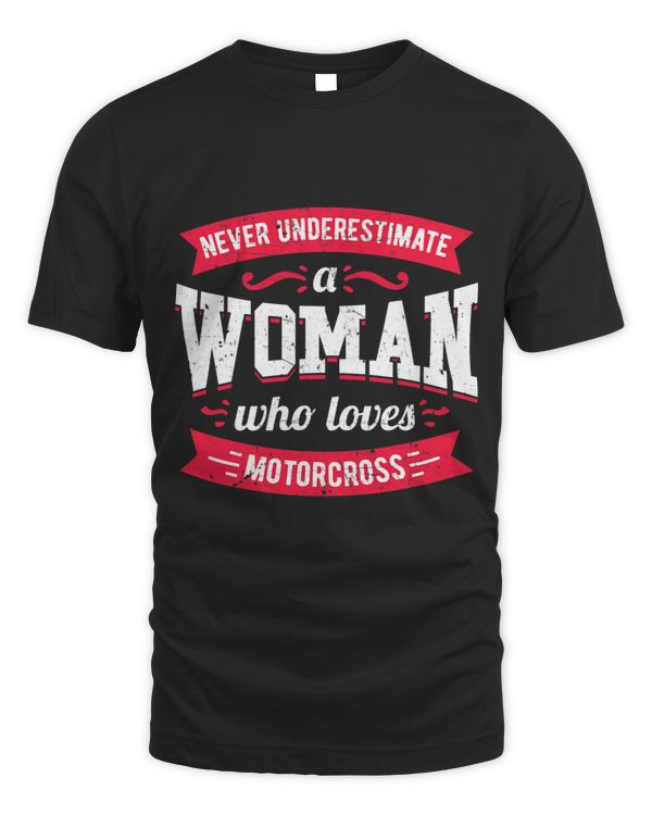 Never Underestimate a Woman Who Loves motorcross