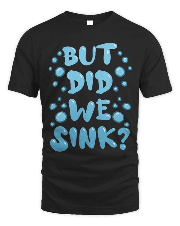 But Did We Sink Cruise Ship Sailing Boat Fun Cruising Humor