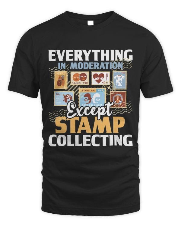 Everything In Moderation Stamp Collecting Lover Philately