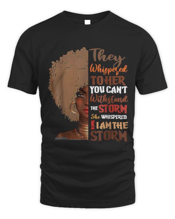 She Whispered Back I Am The Storm Black History Month