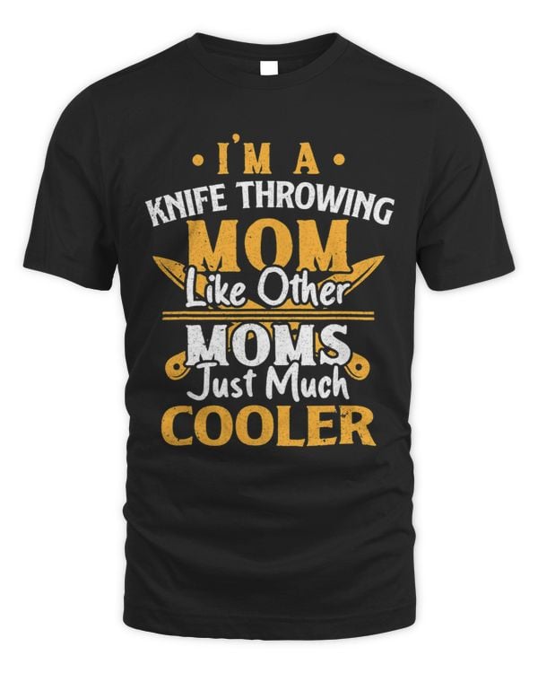 Im A Knife Throwing Mom Mothers Day