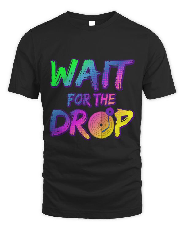 Wait For The Drop Cool Electronic Dance DJ