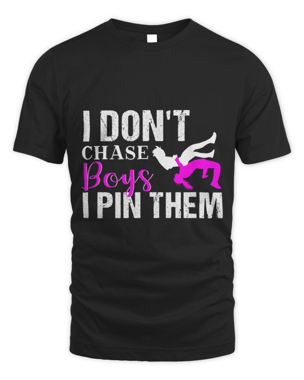 I Dont Chase Boys I Pin Them Shirt Wrestling Girls TShirt
