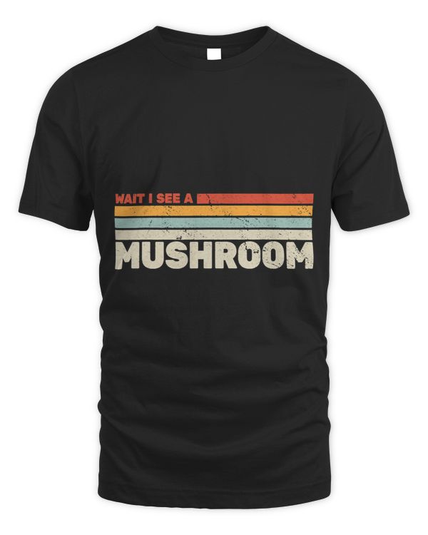 Wait I See A Mushroom vintage fungi morels Retro mushroom