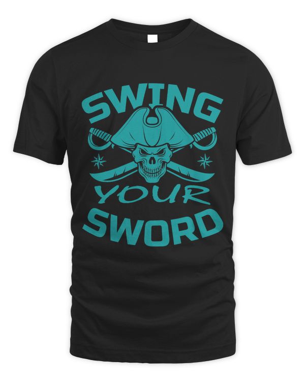 Swing Your Sword Fun Life Quote Novelty Vector Art Apparel