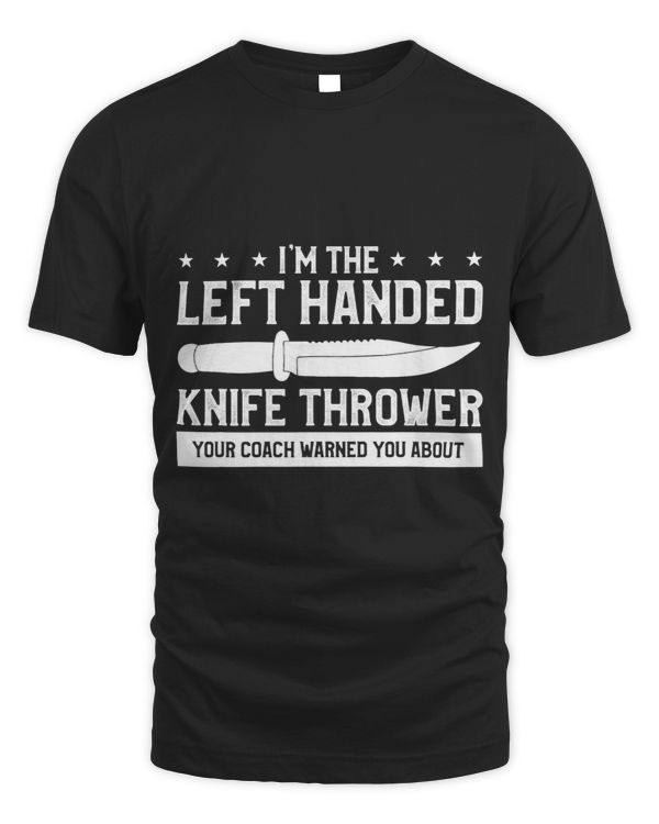 Im The Left Handed Knife Thrower Your Coach Warned You
