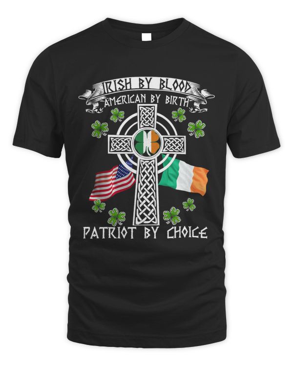 Irish By Blood American By Birth Patriot By Choice