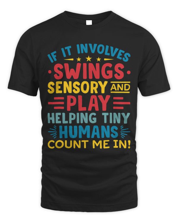 Pediatric Squad If It Involves Swing Sensory And Play Gift