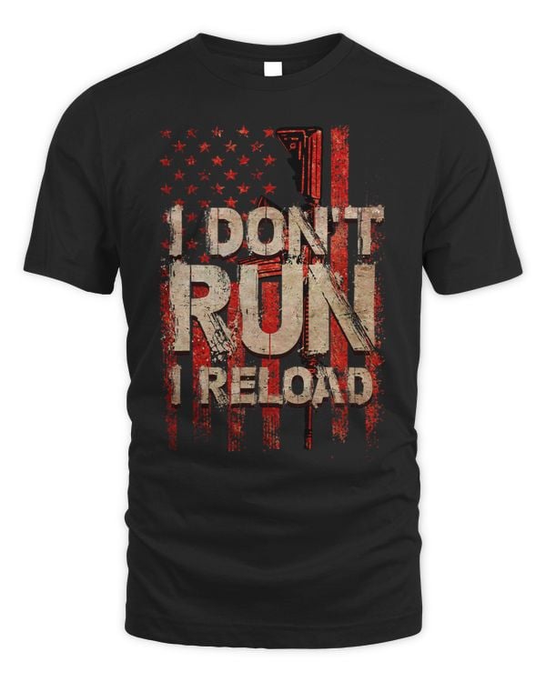 Funny Gun Lovers I Dont Run I Reload Gun Owners Us Flag
