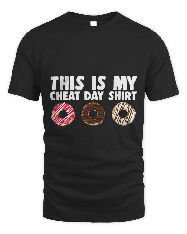 This Is My Cheat Day Shirt Food Lovers Cheat Meal Donut Tee