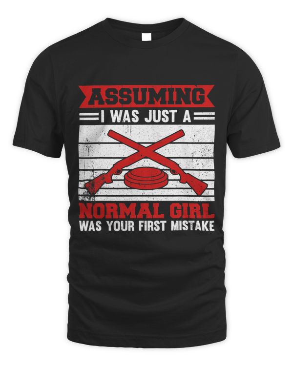 Assuming I Was Just A Normal Girl Was Your First Mistake