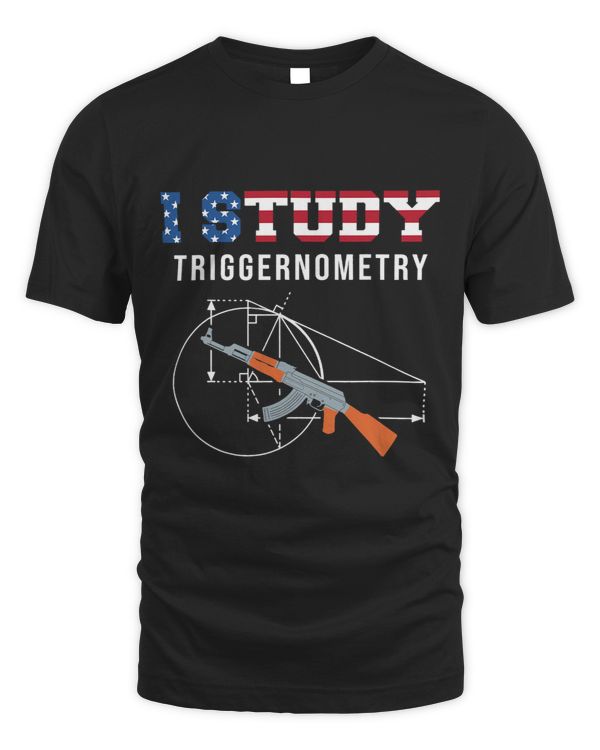 I Study Triggernometry Gun Lover