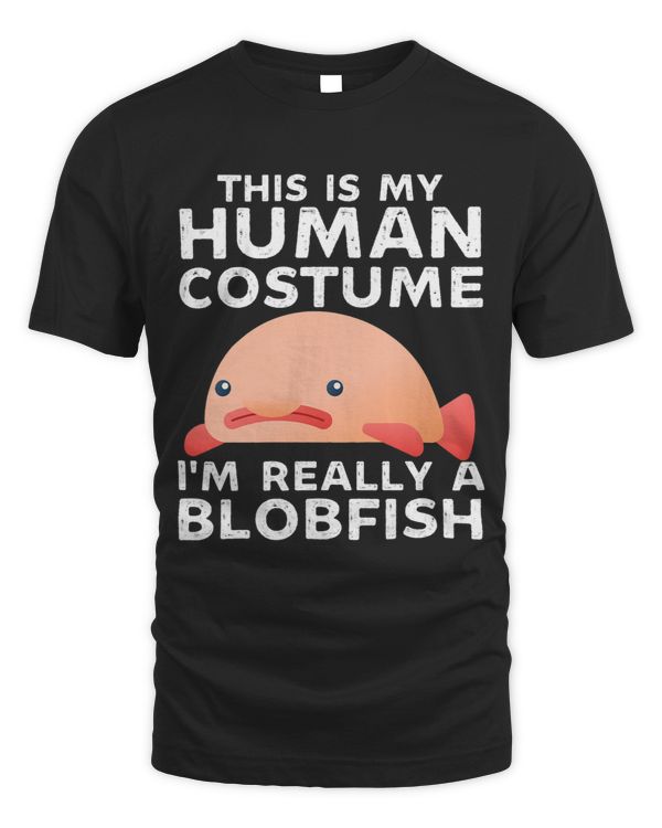 This Is My Human Costume Im Really A Blobfish Funny Fish 2