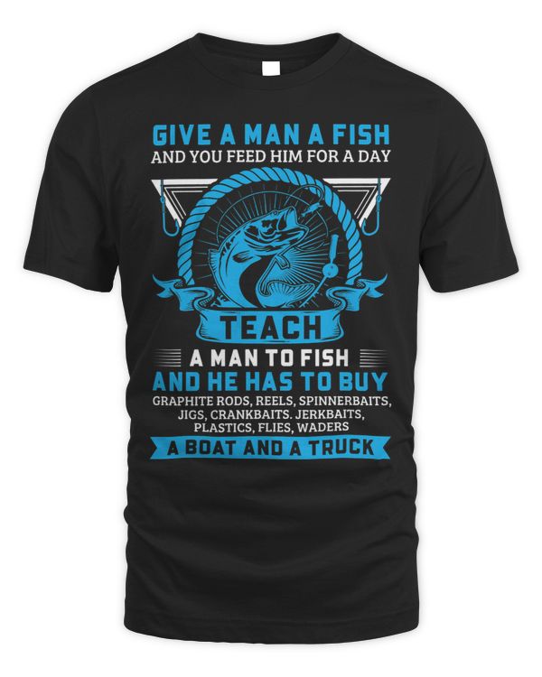 Teach A Man To Fish Funny Fishing Fisherman Quote