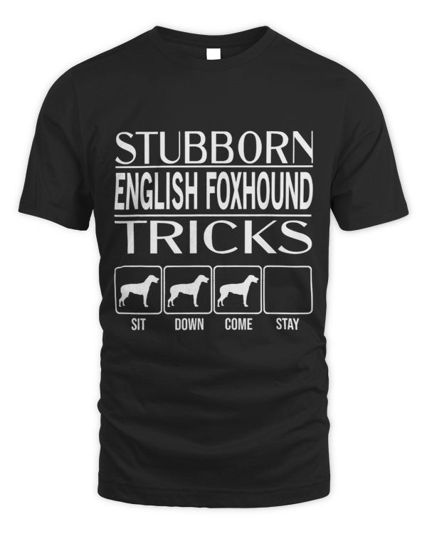 Stubborn Dog Tricks funny dog gift Funny English Foxhound 3