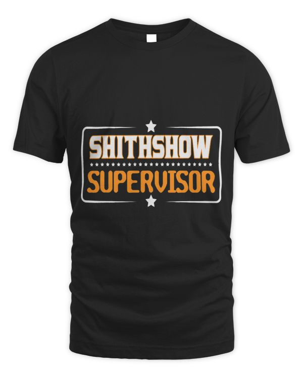 Cool S.h.i.t Show Supervisor For Adults