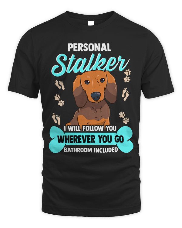 Wiener s Funny Wiener Doxie Stalker Dog T 451 Dachshund Doxie