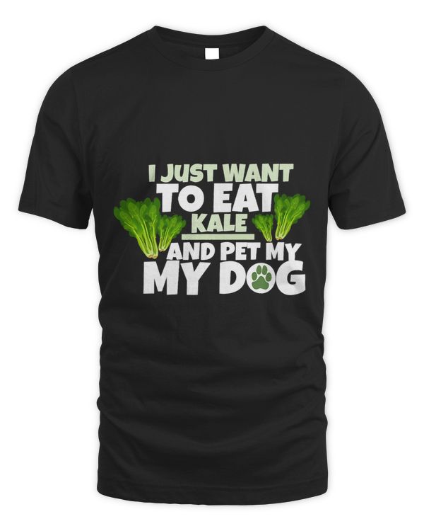 Eat Kale Pet My Dog Shirt Funny Kale Dog Lover Tee