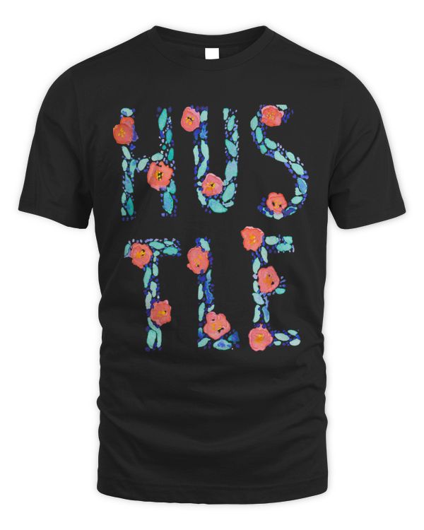 Hustle Watercolor Floral Handlettered Design