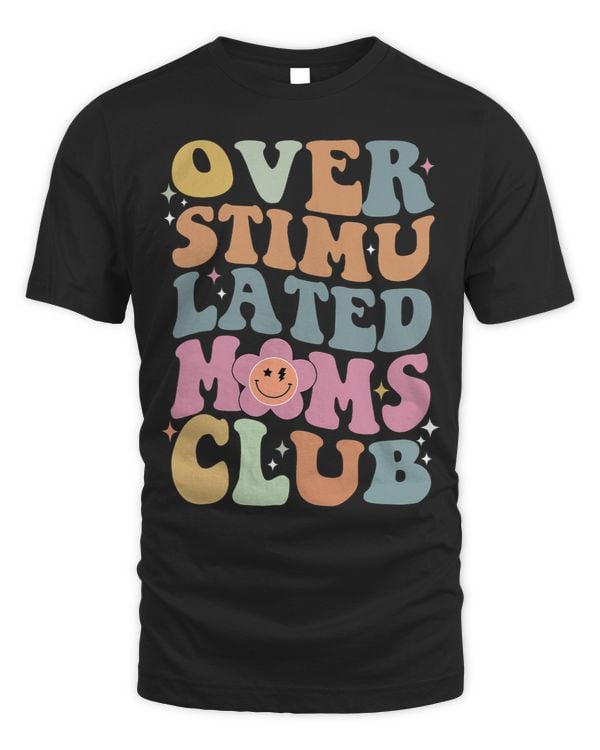 Overstimulated Moms Club Groovy Funny Saying Mothers Day