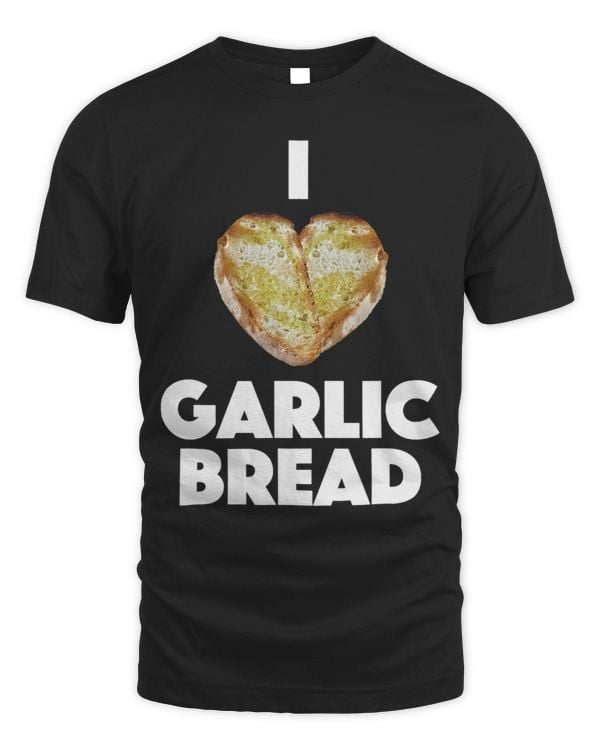 Funny Garlic Bread T Shirt For Italian Food Lovers