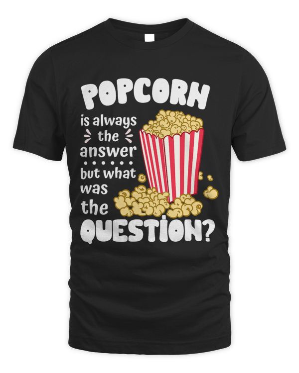 Popcorn Is Always The Answer But What Was The Question