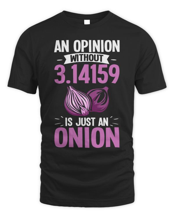 Math Joke 3.14 Day An Opinion Without Pi Is Just An Onion 2
