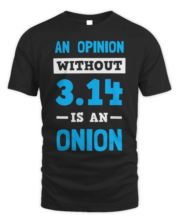 An Opinion Without Pi Is Just an Onion