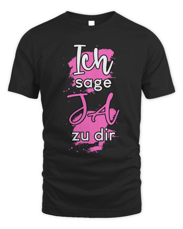 Ich Sage Ja zu Dir Engagement Wedding Marriage Marriage