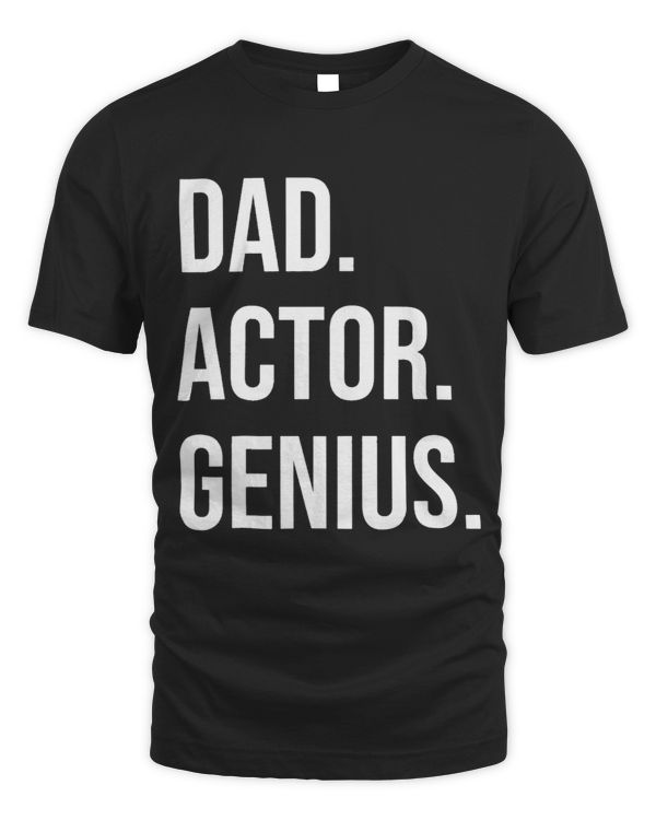 Mens Dad Actor Genius Funny Father