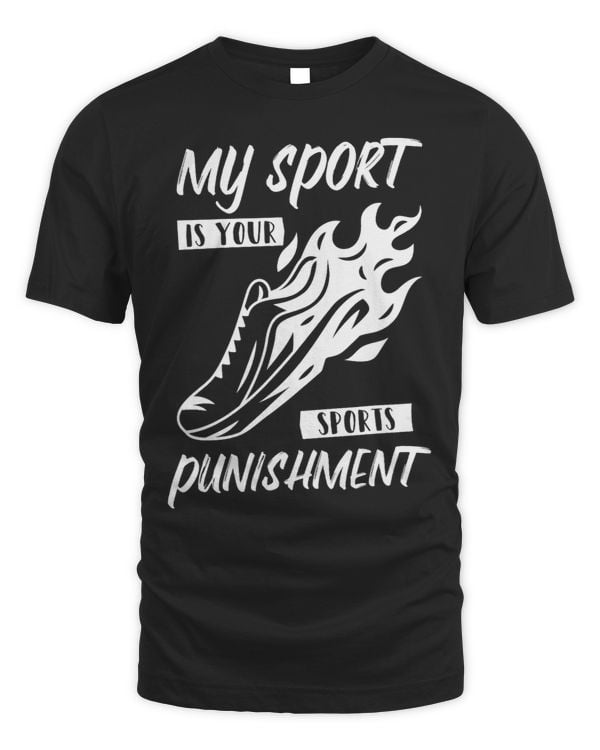 Track and Field Track My Sport Is Your Sports Punishment