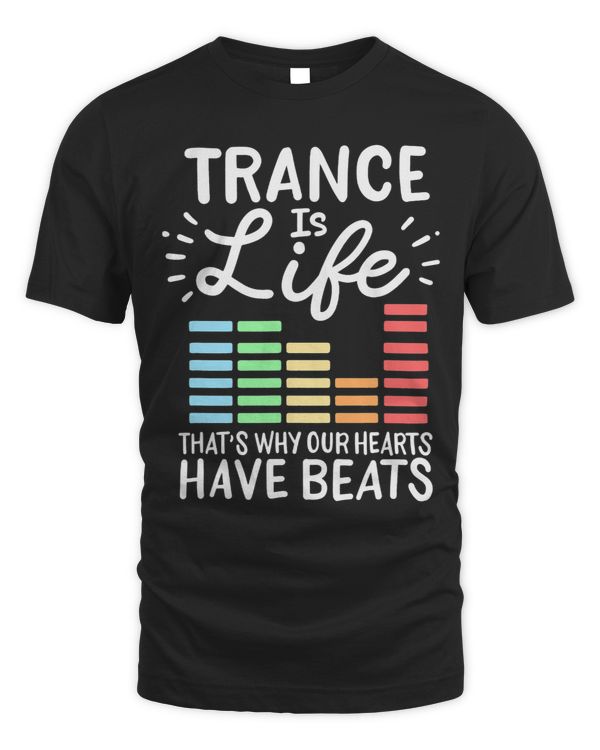Trance Is Life Thats Why Our Hearts Have Beats
