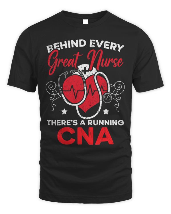 Behind Every Great Nurse Theres A Running CNA
