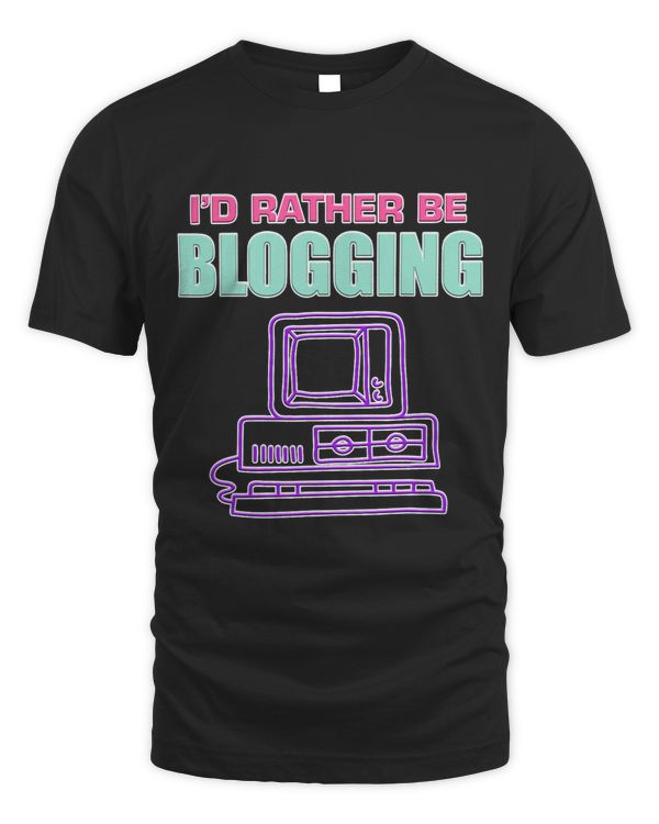 Mens Id Rather Be Blogging Blogger Author Unique Podcaster