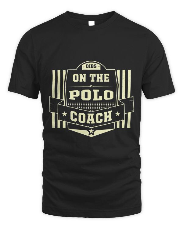Dibs on the Polo Coach Sayings Team Sports Quotes