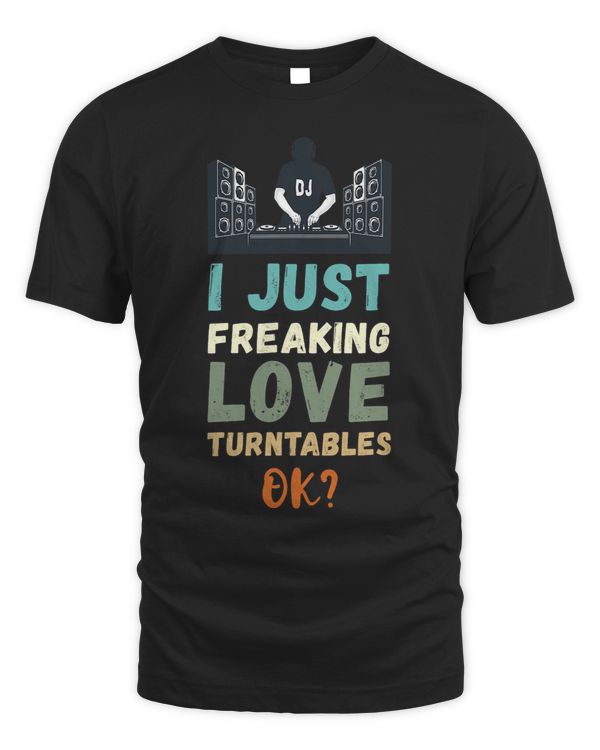 Turntable DJ I Just Freaking Love DJ Turntable Beatmaker