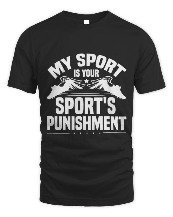 My Sport Your Sports Punishment Funny Track Field