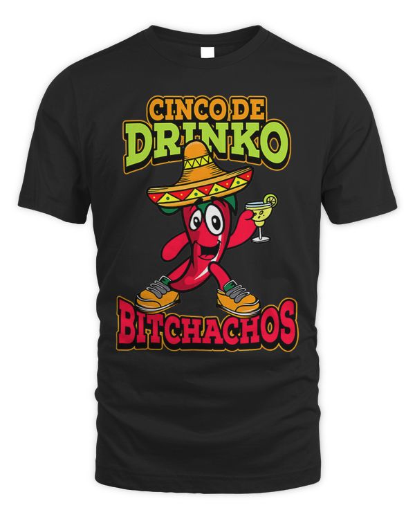 Cinco De Drinko Bitchachos Peppers Drinking Cocktail