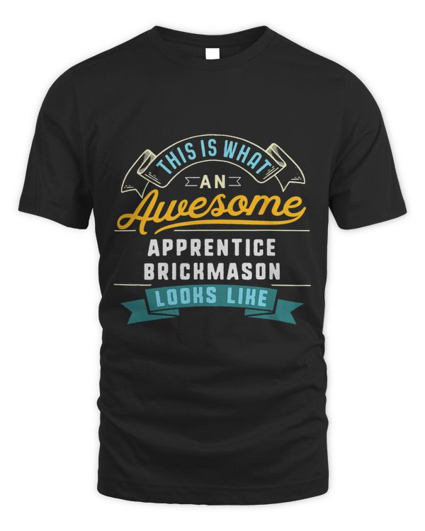Funny Apprentice Brickmason Shirt Awesome Job Occupation