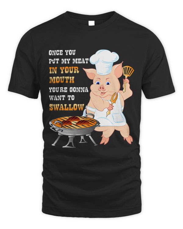 Once You Put My Meat In Your Mouth Dirty Adult Bbq