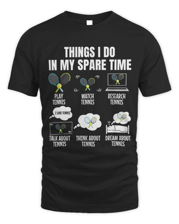 Things I Do In My Spare Time Tennis Tennis Player