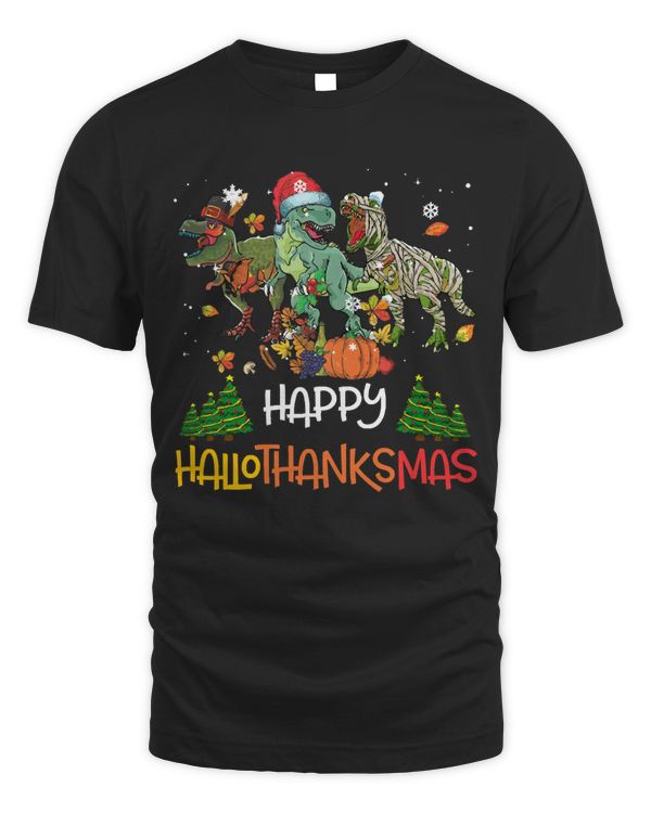 Happy Hallothanksmas T- Shirt Happy Hallothanksmas Thanksgiving Dinosaur T-rex Turkey T- Shirt