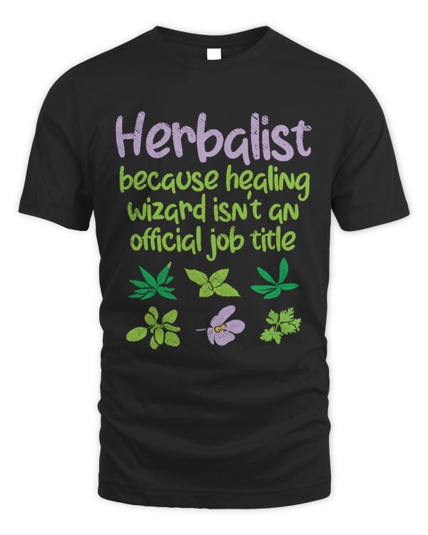 Herbs T- Shirt Herbalist Herbs Funny T- Shirt