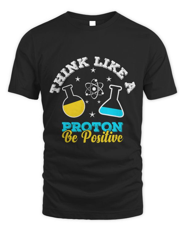 Think Like A Proton Be Positive Scientist Science Laboratory