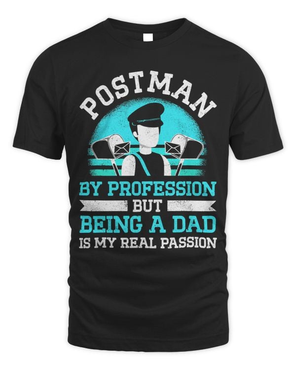 Mens Postman By Profession But Being A Dad Is My Real Passion 1