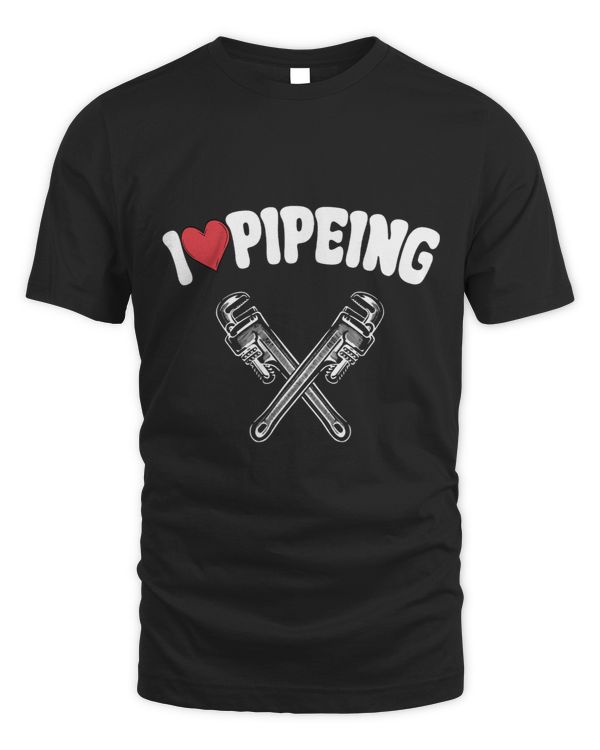 I Love Pipeing Funny Construction Plumber Pipefitter