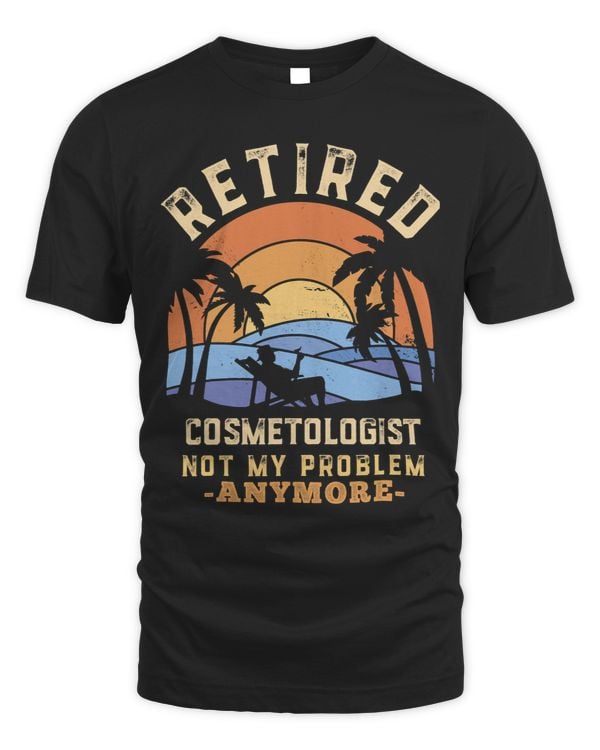 Retired cosmetologist not my Problem anymore Retirement 1